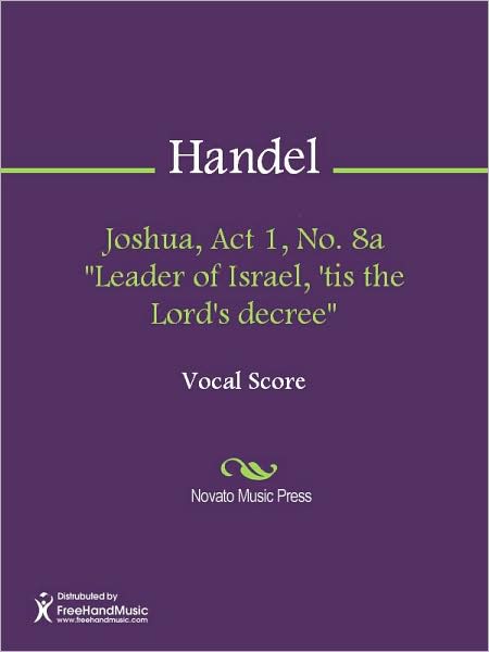 Joshua, Act 1, No. 8a "Leader of Israel, 'tis the Lord's decree"