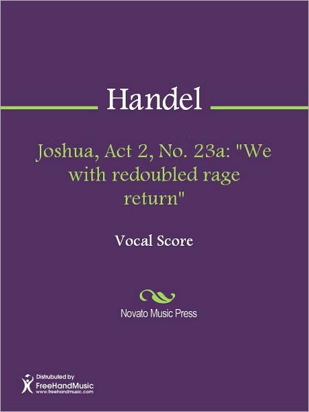 Joshua, Act 2, No. 23a: "We with redoubled rage return"