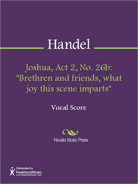 Joshua, Act 2, No. 26b: "Brethren and friends, what joy this scene imparts"