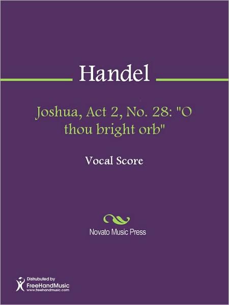 Joshua, Act 2, No. 28: "O thou bright orb"