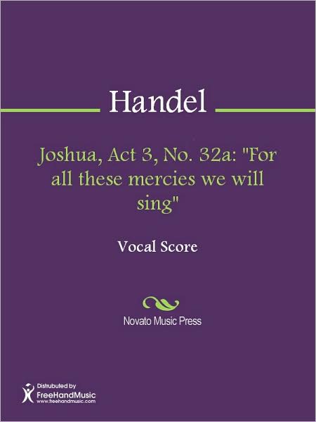 Joshua, Act 3, No. 32a: "For all these mercies we will sing"