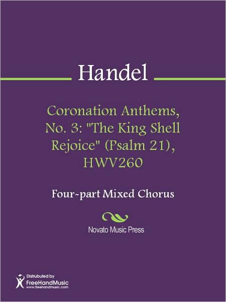 Coronation Anthems, No. 3: "The King Shell Rejoice" (Psalm 21), HWV260