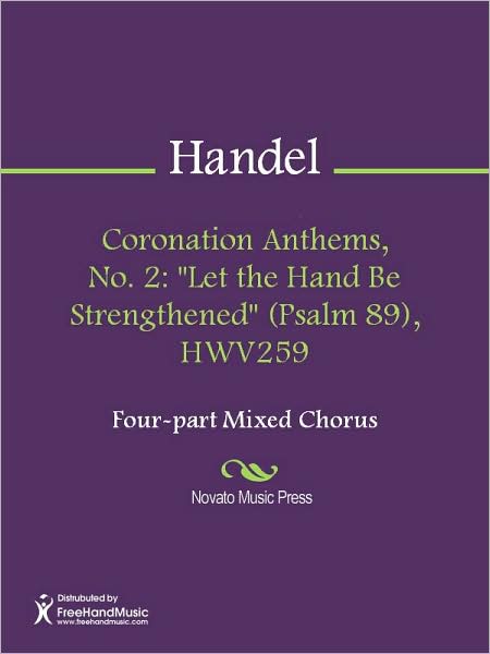 Coronation Anthems, No. 2: "Let the Hand Be Strengthened" (Psalm 89), HWV259