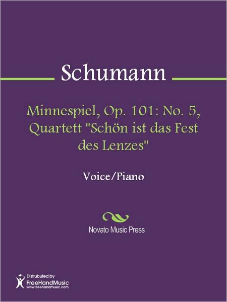 Minnespiel, Op. 101: No. 5, Quartett "Schon ist das Fest des Lenzes"