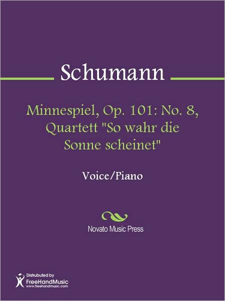 Minnespiel, Op. 101: No. 8, Quartett "So wahr die Sonne scheinet"