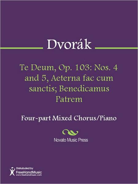 Te Deum, Op. 103: Nos. 4 and 5, Aeterna fac cum sanctis; Benedicamus Patrem