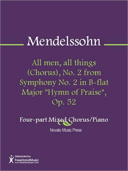 All men, all things (Chorus), No. 2 from Symphony No. 2 in B-flat Major "Hymn of Praise", Op. 52