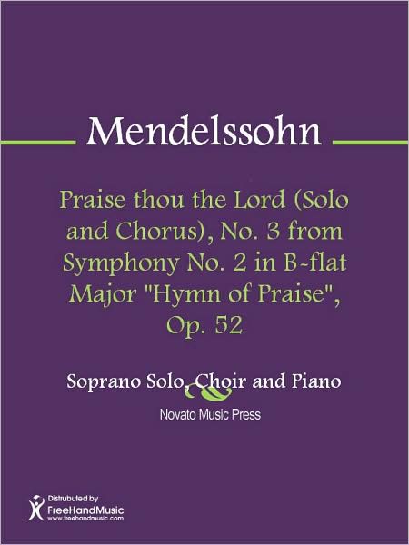 Praise thou the Lord (Solo and Chorus), No. 3 from Symphony No. 2 in B-flat Major "Hymn of Praise", Op. 52