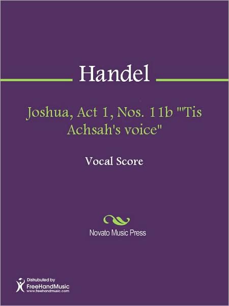 Joshua, Act 1, Nos. 11b "'Tis Achsah's voice"