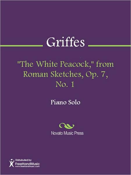 "The White Peacock," from Roman Sketches, Op. 7, No. 1