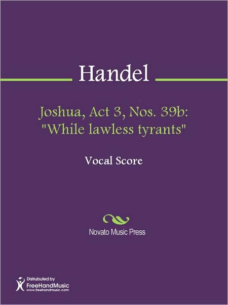 Joshua, Act 3, Nos. 39b: "While lawless tyrants"