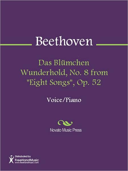 Das Blumchen Wunderhold, No. 8 from "Eight Songs", Op. 52