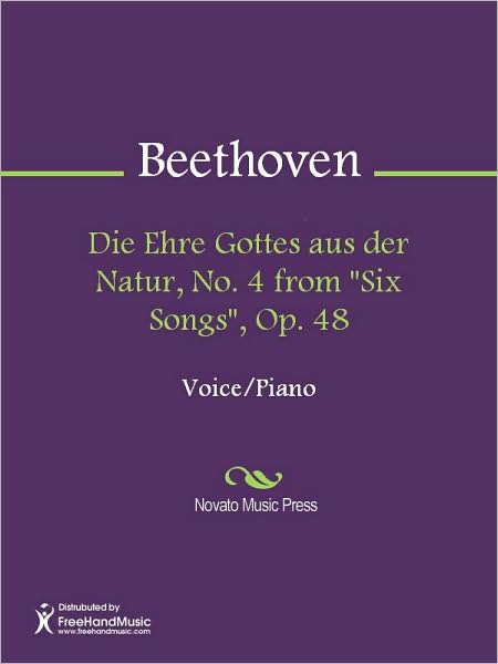 Die Ehre Gottes aus der Natur, No. 4 from "Six Songs", Op. 48