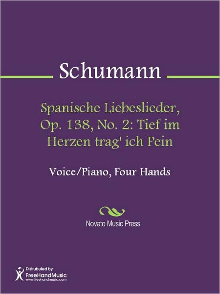 Spanische Liebeslieder, Op. 138, No. 2: Tief im Herzen trag' ich Pein