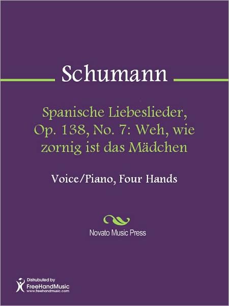 Spanische Liebeslieder, Op. 138, No. 7: Weh, wie zornig ist das Madchen