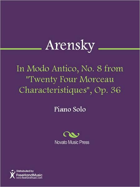 In Modo Antico, No. 8 from "Twenty Four Morceau Characteristiques", Op. 36