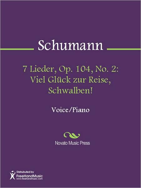 7 Lieder, Op. 104, No. 2: Viel Gluck zur Reise, Schwalben!