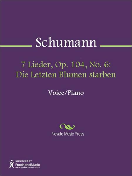 7 Lieder, Op. 104, No. 6: Die Letzten Blumen starben