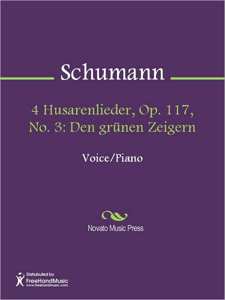 4 Husarenlieder, Op. 117, No. 3: Den grunen Zeigern