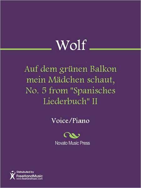 Auf dem grunen Balkon mein Madchen schaut, No. 5 from "Spanisches Liederbuch" II