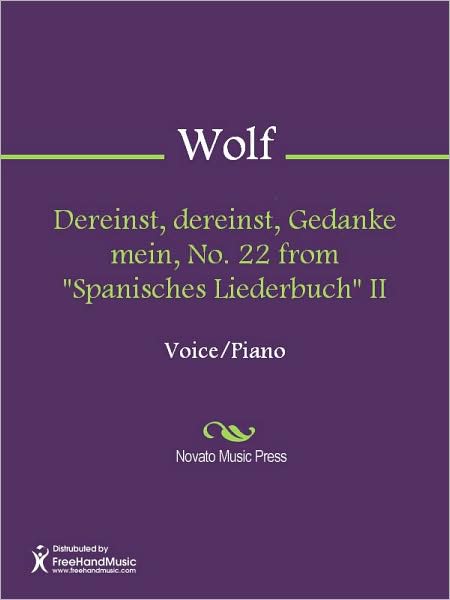 Dereinst, dereinst, Gedanke mein, No. 22 from "Spanisches Liederbuch" II