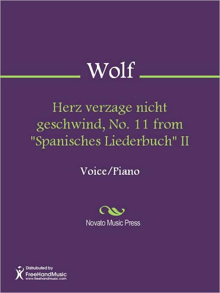 Herz verzage nicht geschwind, No. 11 from "Spanisches Liederbuch" II