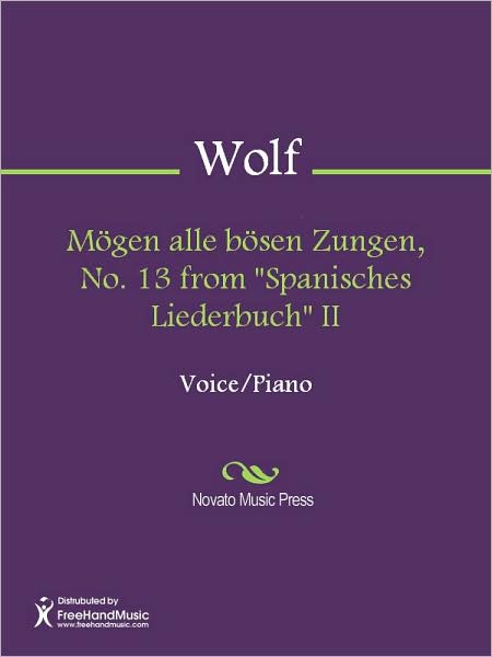 Mogen alle bosen Zungen, No. 13 from "Spanisches Liederbuch" II