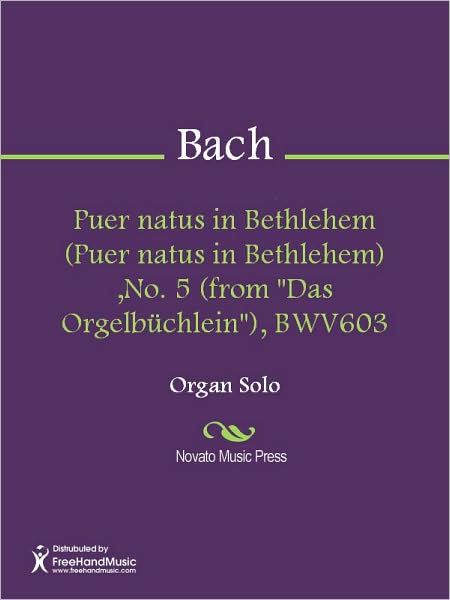 Puer natus in Bethlehem (Puer natus in Bethlehem) ,No. 5 (from "Das Orgelbuchlein"), BWV603
