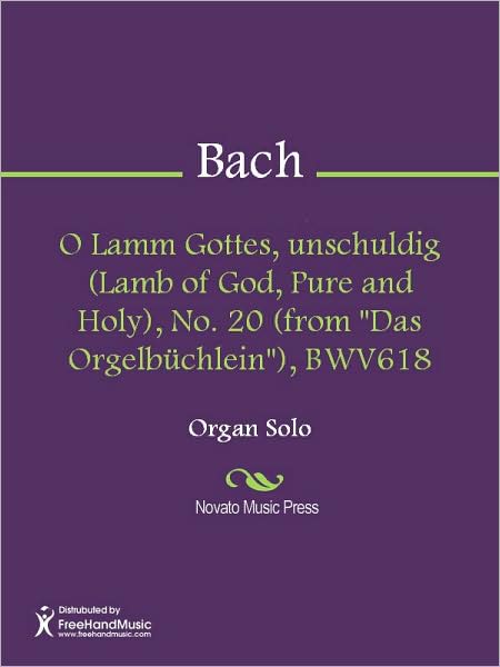 O Lamm Gottes, unschuldig (Lamb of God, Pure and Holy), No. 20 (from "Das Orgelbuchlein"), BWV618
