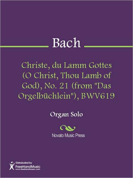 Christe, du Lamm Gottes (O Christ, Thou Lamb of God), No. 21 (from "Das Orgelbuchlein"), BWV619