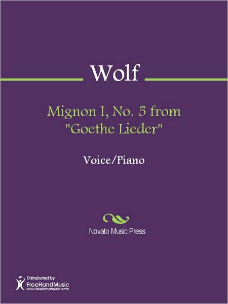 Mignon I, No. 5 from "Goethe Lieder"