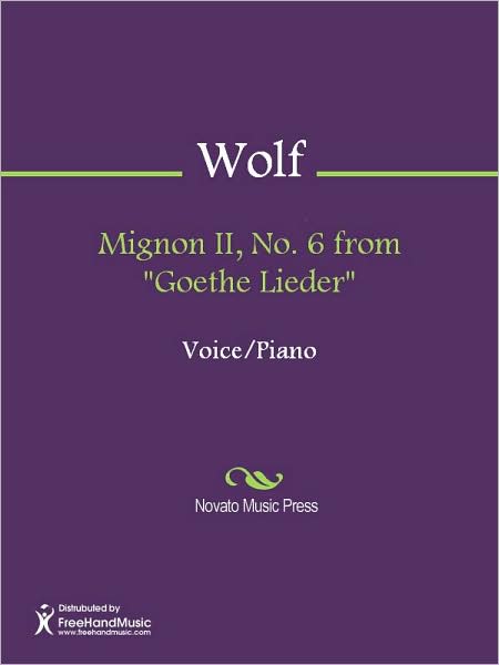 Mignon II, No. 6 from "Goethe Lieder"