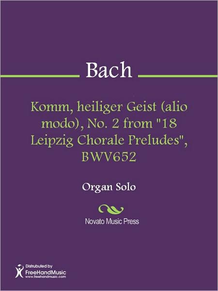 Komm, heiliger Geist (alio modo), No. 2 from "18 Leipzig Chorale Preludes", BWV652
