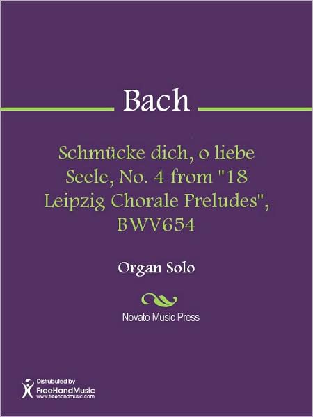 Schmucke dich, o liebe Seele, No. 4 from "18 Leipzig Chorale Preludes", BWV654