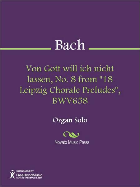 Von Gott will ich nicht lassen, No. 8 from "18 Leipzig Chorale Preludes", BWV658