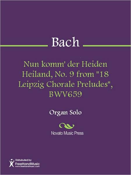 Nun komm' der Heiden Heiland, No. 9 from "18 Leipzig Chorale Preludes", BWV659
