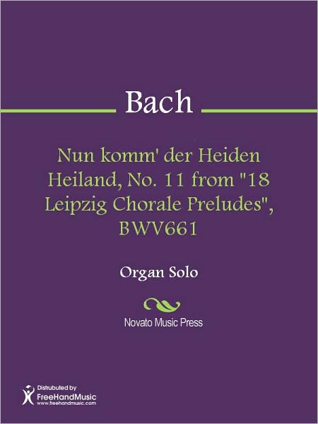 Nun komm' der Heiden Heiland, No. 11 from "18 Leipzig Chorale Preludes", BWV661