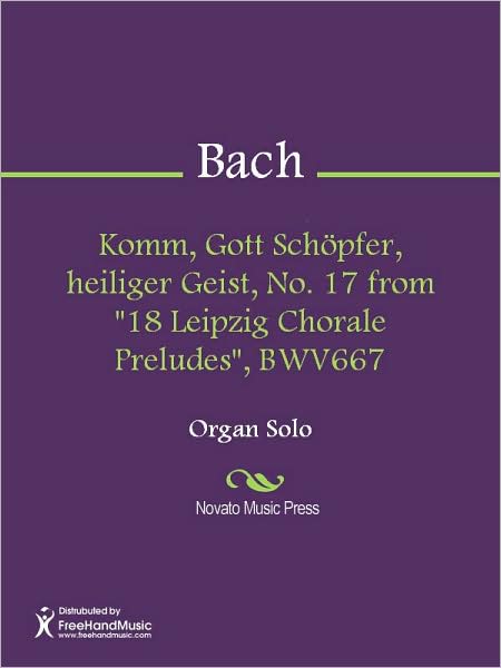 Komm, Gott Schopfer, heiliger Geist, No. 17 from "18 Leipzig Chorale Preludes", BWV667