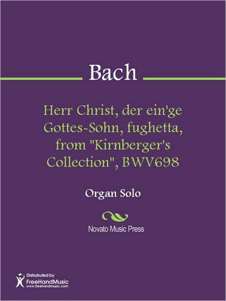 Herr Christ, der ein'ge Gottes-Sohn, fughetta, from "Kirnberger's Collection", BWV698