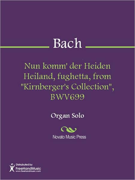 Nun komm' der Heiden Heiland, fughetta, from "Kirnberger's Collection", BWV699
