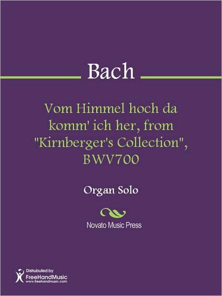 Vom Himmel hoch da komm' ich her, from "Kirnberger's Collection", BWV700