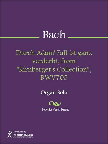 Durch Adam' Fall ist ganz verderbt, from "Kirnberger's Collection", BWV705