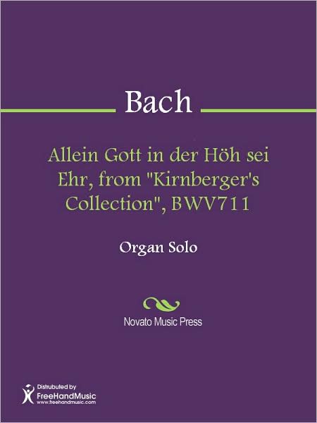 Allein Gott in der Hoh sei Ehr, from "Kirnberger's Collection", BWV711