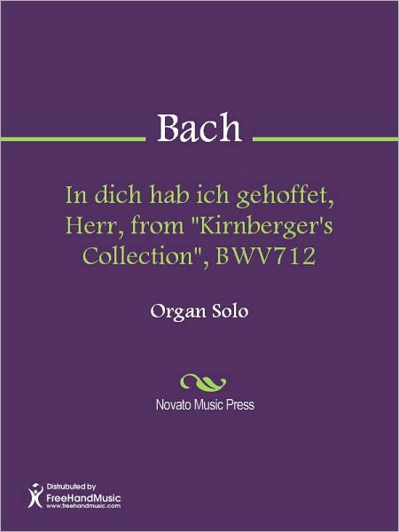 In dich hab ich gehoffet, Herr, from "Kirnberger's Collection", BWV712