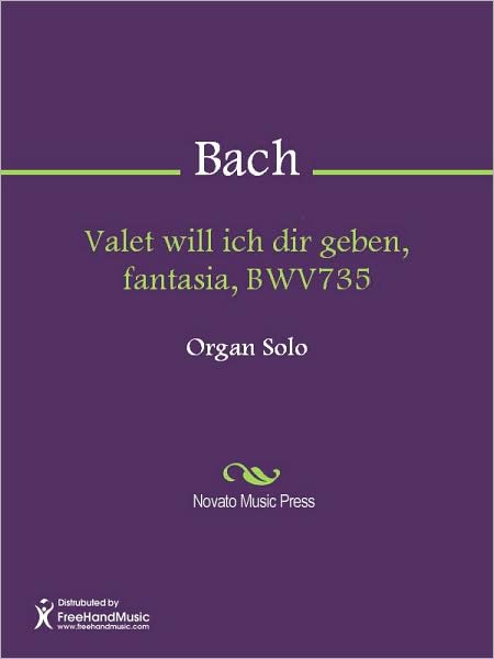 Valet will ich dir geben, fantasia, BWV735