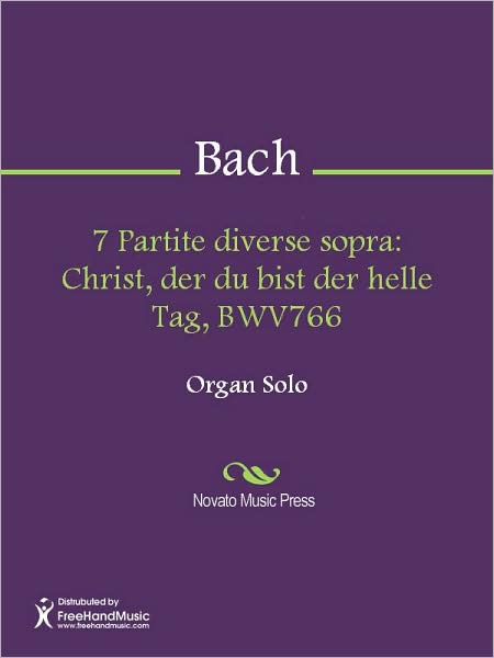 7 Partite diverse sopra: Christ, der du bist der helle Tag, BWV766