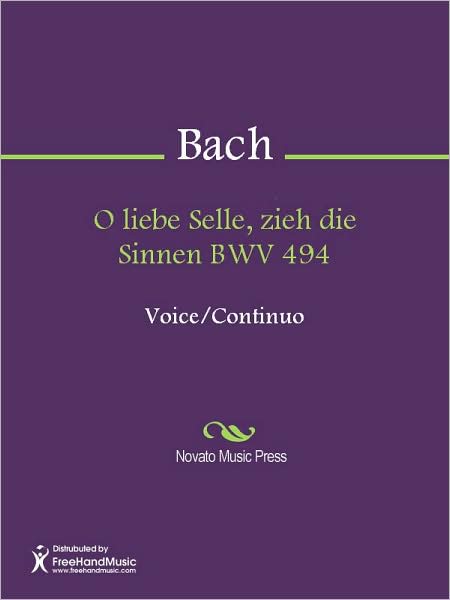 O liebe Selle, zieh die Sinnen BWV 494