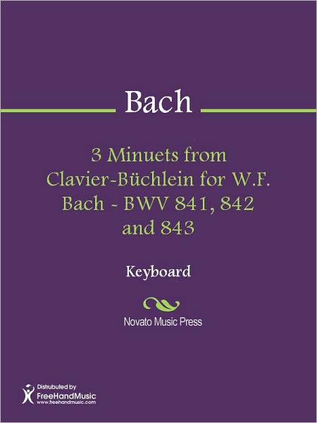 3 Minuets from Clavier-Buchlein for W.F. Bach - BWV 841, 842 and 843