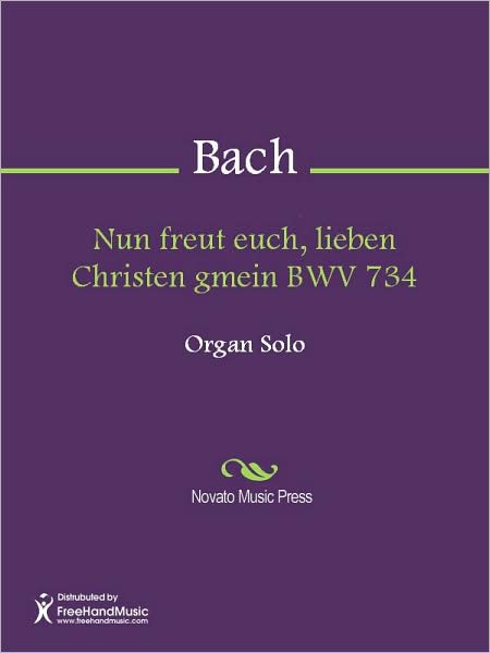 Nun freut euch, lieben Christen gmein BWV 734