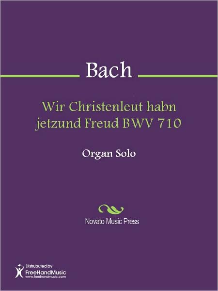 Wir Christenleut habn jetzund Freud BWV 710